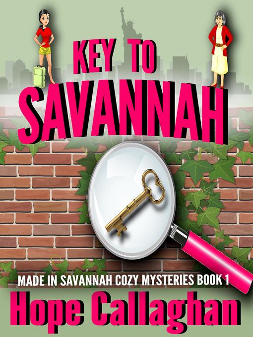 Title details for Key to Savannah by Hope Callaghan - Wait list